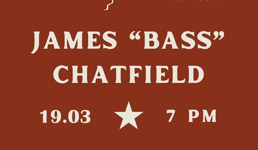 Event poster for James Bass Chatfield at Our House at the Food Dock.
